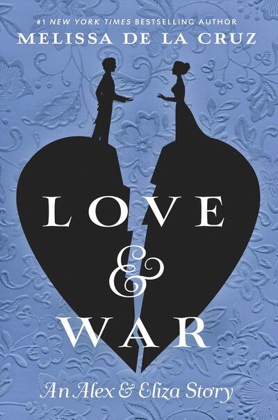 "Love & War" is the sequel to Melissa de la Cruz's “Alex and Eliza: A Love Story.”