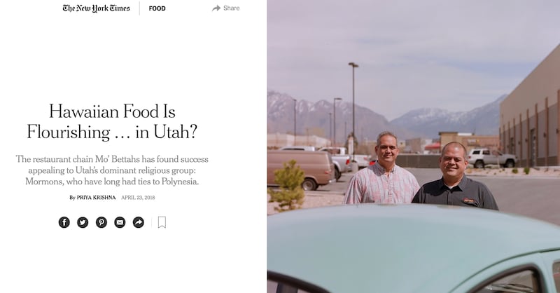 A Hawaiian restaurant called "Mo' Bettah's, started in Utah by brothers Kimo and Kalani Mack in 2008, was recently featured in the New York Times.