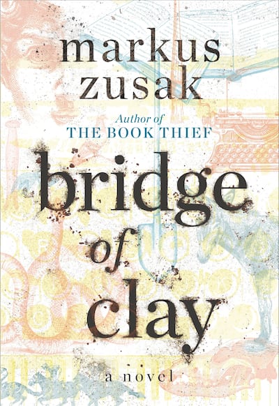 "Bridge of Clay" by Markus Zusak.