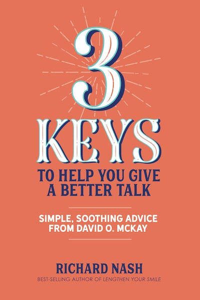 Richard Nash, of Salt Lake City, Utah, is the author of “3 Keys to Help You Give a Better Talk.”