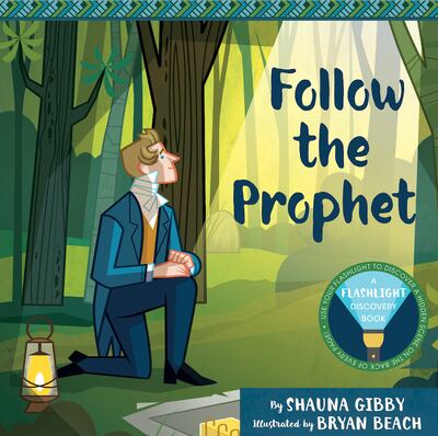 “Follow the Prophet” is by Shauna Gibby and illustrated by Bryan Beach.
