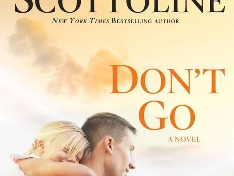 "Don't Go" is a novel by Lisa Scottoline.