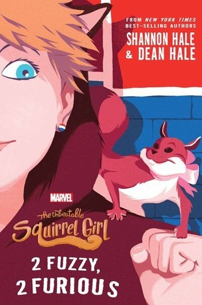 "The Unbeatable Squirrel Girl: 2 Fuzzy, 2 Furious" is by Shannon and Dean Hale.