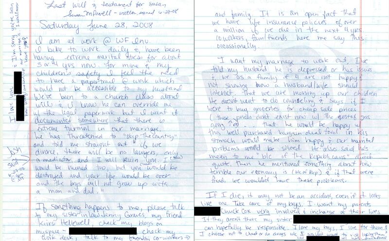 This is Susan Powell’s last will and testament, which she wrote while at work on June 28, 2008, roughly a year and a half prior to her disappearance. Powell placed this document in a safe deposit box to which she alone controlled access. Police in West Va
