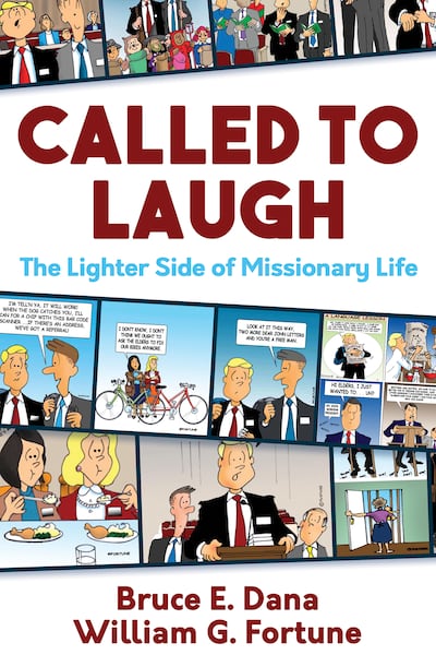 "Called to Laugh: The Lighter Side of Missionary Life" is by Bruce E. Dana and William G. Fortune.