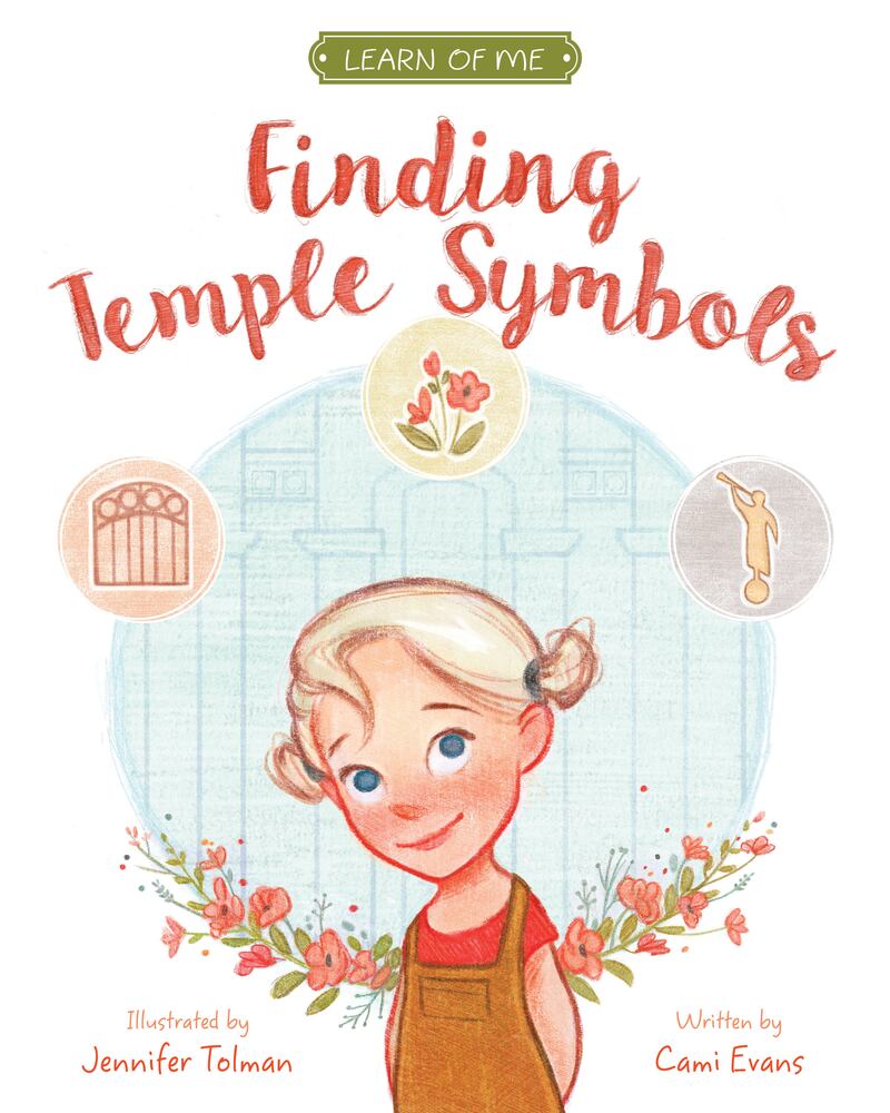 "Finding Temple Symbols" is by Cami Evans and illustrated by Jennifer Tolman.