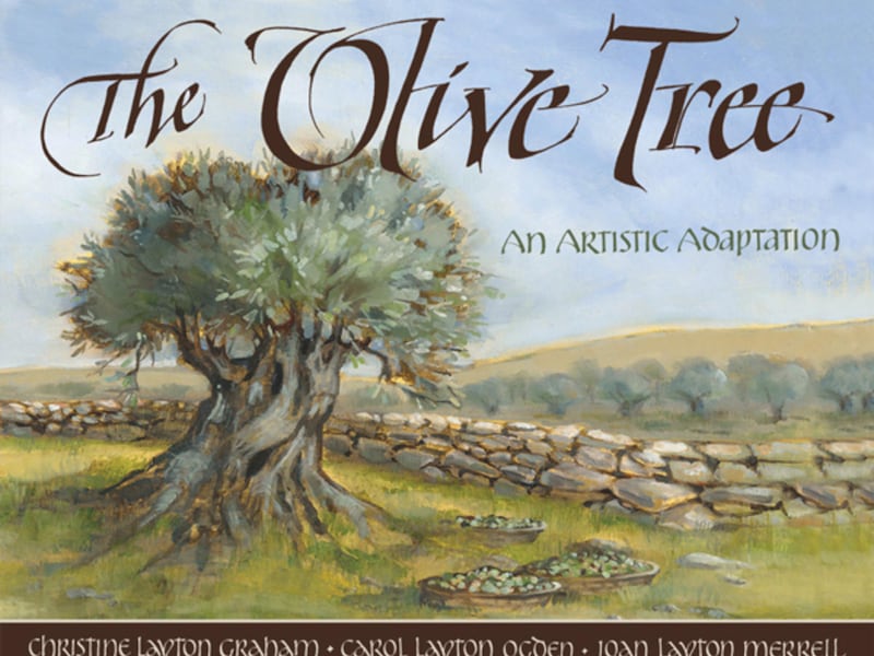 "The Olive Tree: An Artistic Adaptation" is by Christine Layton Graham, Joan Layton Merrell and Carol Layton Ogden.