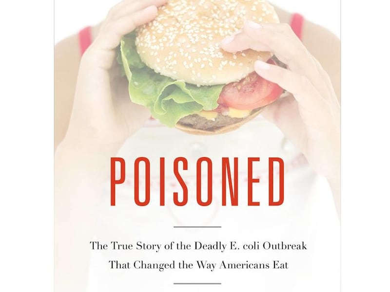 "Poisoned," by Jeff Benedict, details the 1993 food poisoning case that changed the fast-food industry.