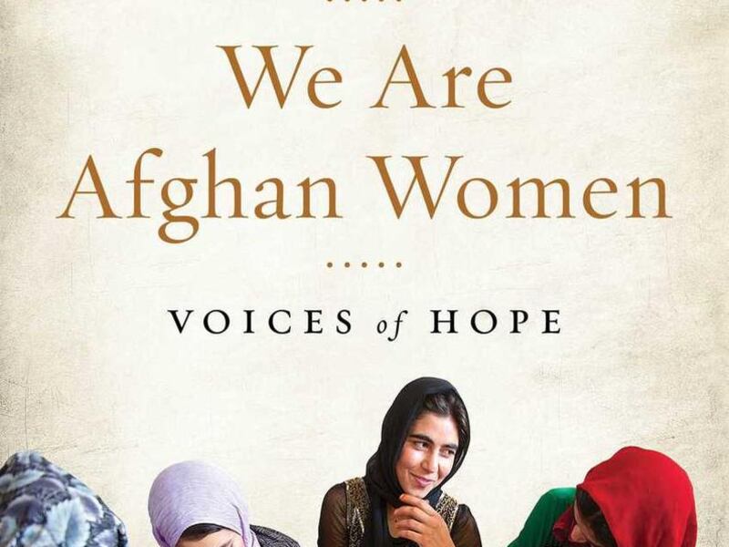 "We Are Afghan Women: Voices of Hope" is a collection of portraits of Afghan women, written by the George W. Bush Institute.