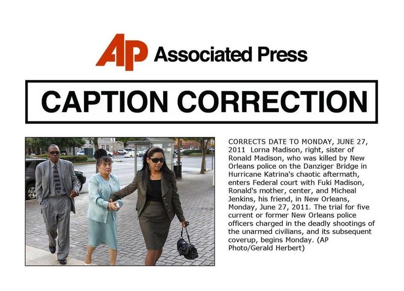CORRECTS DATE TO MONDAY, JUNE 27, 2011 Lorna Madison, right, sister of Ronald Madison, who was killed by New Orleans police on the Danziger Bridge in Hurricane Katrina's chaotic aftermath, enters Federal court with Fuki Madison, Ronald's mother, center,