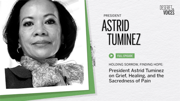 Holding sorrow, finding hope: UVU President Astrid Tuminez on grief, healing and the sacredness of pain
