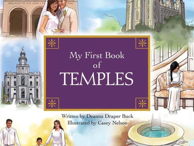 "My First Book of Temples" is a boardbook by Deanna Draper Buck and illustrated by Casey Nelson.