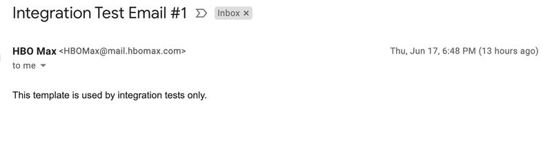 Integration Test Email #1 was sent to HBO Max subscribers.