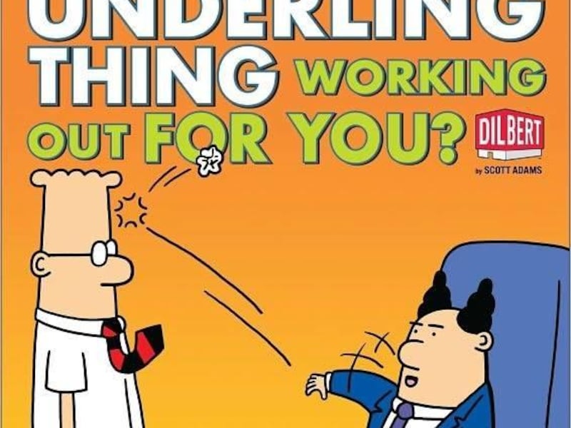 "How's That Underling Thing Working Out for You?" is a collection of Dilbert comics.