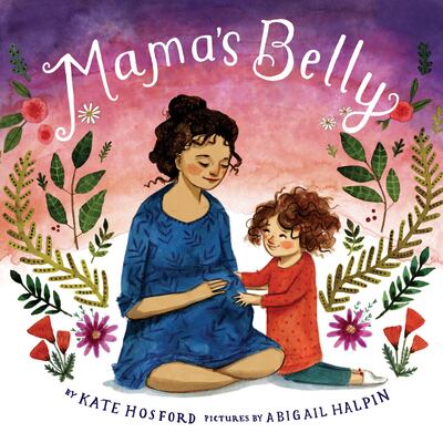 "Mama's Belly" by Kate Hosford and Abigail Halpin.