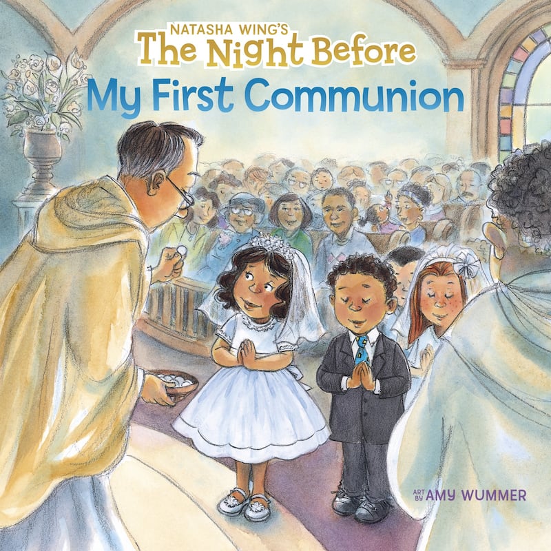 "The Night Before My First Communion" is by Natasha Wing and illustrated by Amy Wummer.