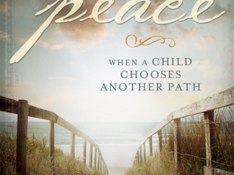 "Finding Peace When a Child Chooses Another Path" is by Robin Zenger Baker.