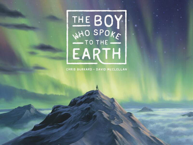 "The Boy Who Spoke to the Earth" is a picture book by Chris Burkard and illustrated by David McClellan.