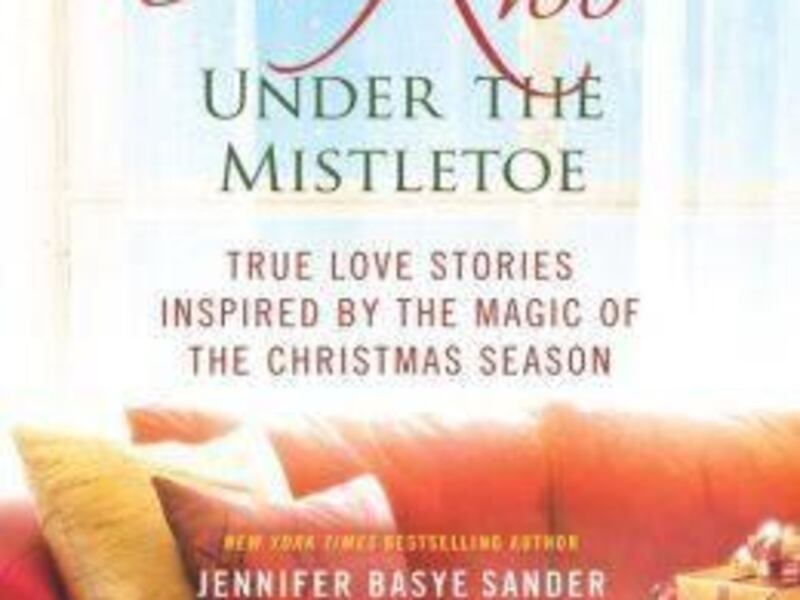 "A Kiss Under the Mistletoe: True Stories Inspired by the Magic of the Christmas Season" is a collection of 26 true Christmastime romance stories compiled by Jennifer Basye Sander.