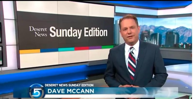Deseret News Sunday Edition with Dave McCann.