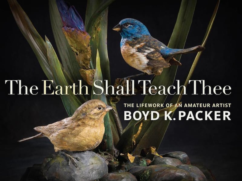 "The Earth Shall Teach Thee: The Lifework of an Amateur Artist" features drawings, paintings, carvings and other art of President Boyd K. Packer, the president of the Quorum of the Twelve.