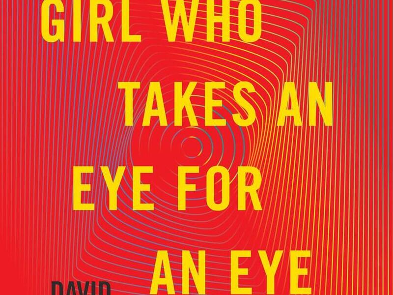 "The Girl Who Takes An Eye For An Eye," by David Lagercrantz, is the fifth book in Stieg Larsson’s Millennium Series.