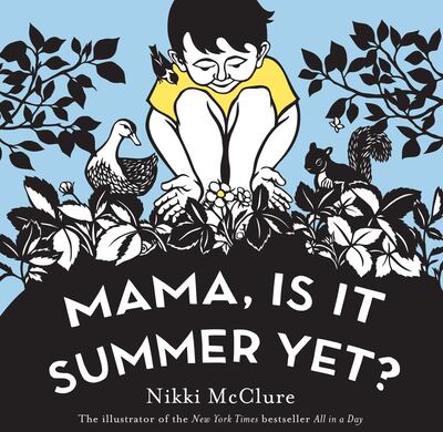 "Mamma, Is It Summer Yet?" by Nikki McClure.