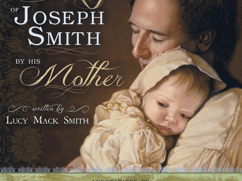 "The History of Joseph Smith by His Mother" includes notes by Susan Easton Black.